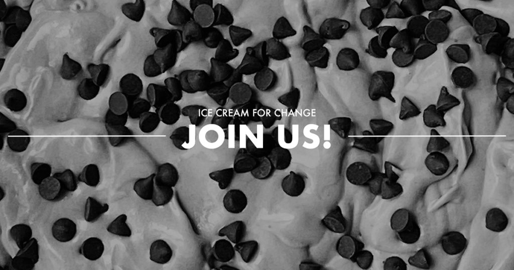 image of ice cream with choco chips on it with text that says 'Ice cream for change. Join us!'