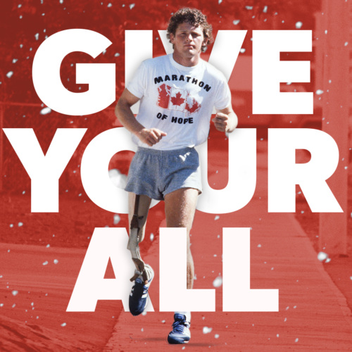 Terry Fox running against a red background accompanied by the words "Give Your All, just like Terry did"